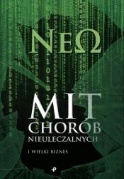 Mit chorób nieuleczalnych i wielki biznes